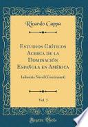 libro Estudios Críticos Acerca De La Dominación Española En América, Vol. 3